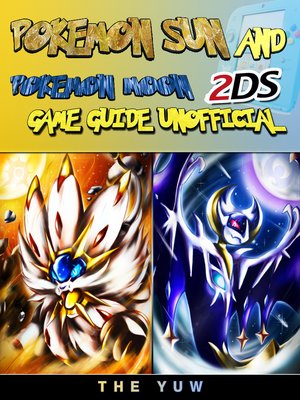 cover image of Pokemon Sun and Pokemon Moon 2DS Unofficial Game Guide